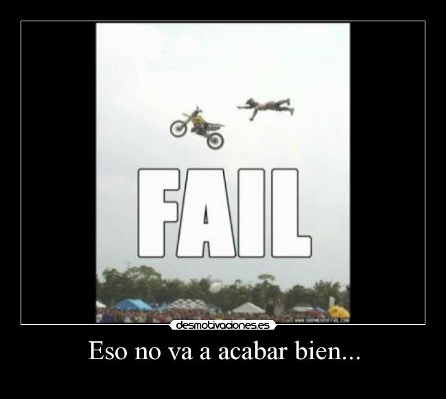 Eso no va a acabar bien... - 