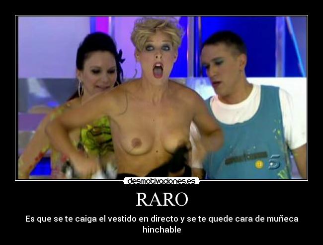 carteles tania llasera yola berrocal kiko hernandez resistire vale raro muneca hinchable desmotivaciones