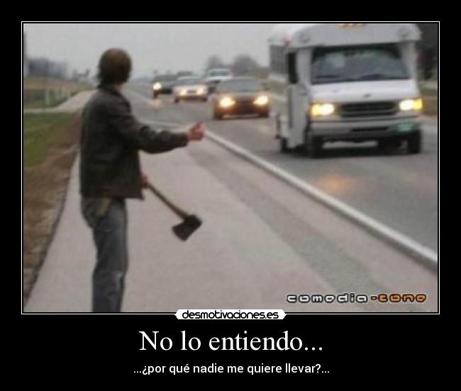 No lo entiendo... -