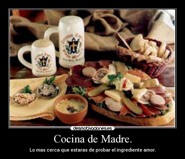 Cocina de Madre. - Lo mas cerca que estaras de probar el ingrediente amor.