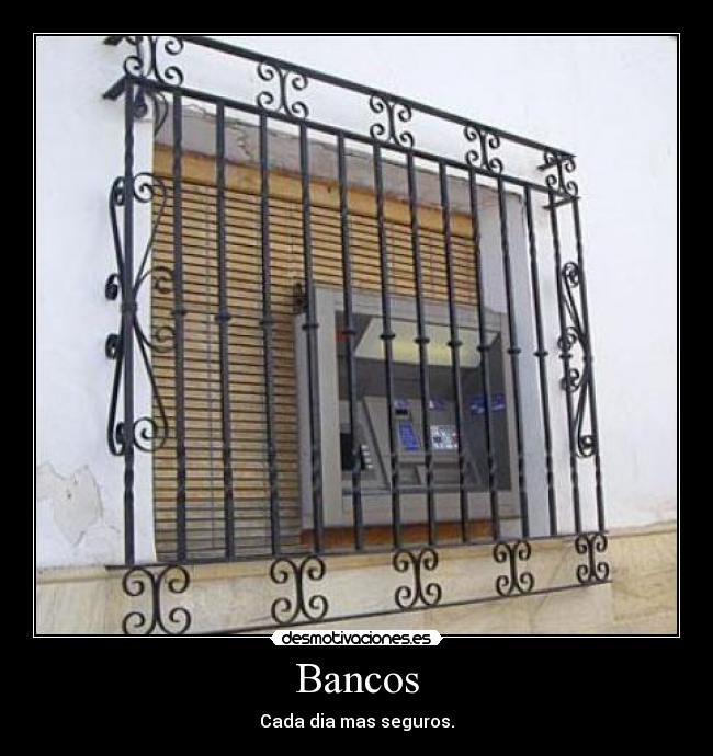 Bancos - Cada dia mas seguros.