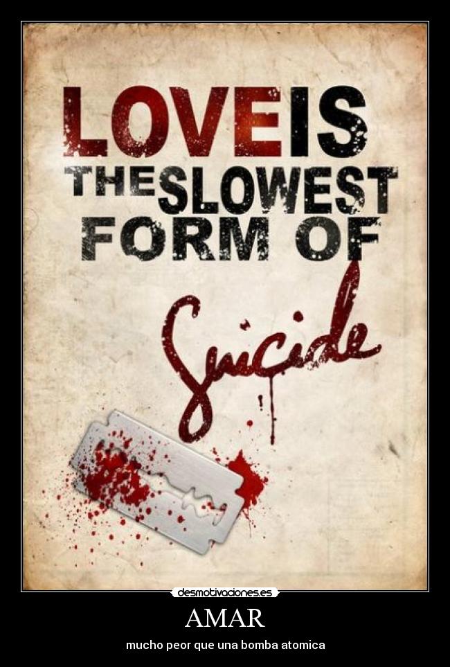 carteles amor muerte sangre dolor desmotivaciones