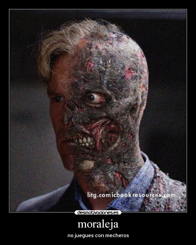 moraleja - no juegues con mecheros