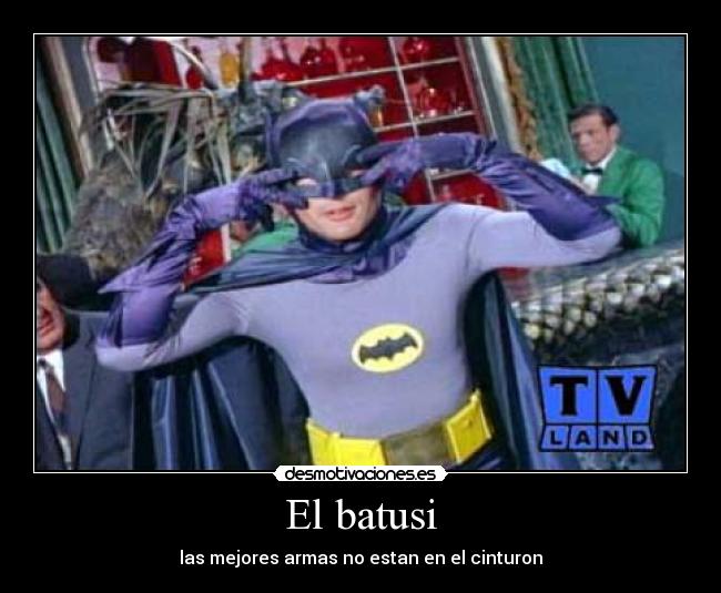 El batusi - las mejores armas no estan en el cinturon