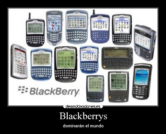 Blackberrys - dominarán el mundo
