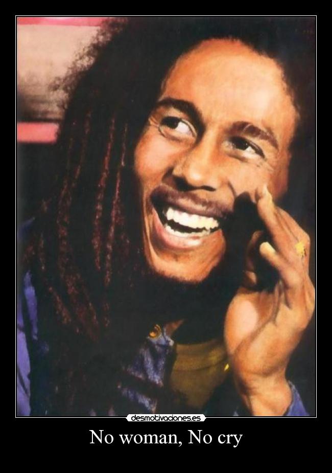 carteles bob marley reggae woman cry desmotivaciones