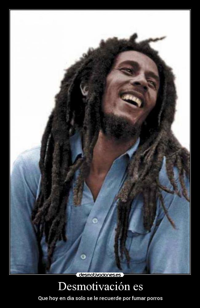 carteles bob marley musica reggae rastafari marihuana desmotivaciones