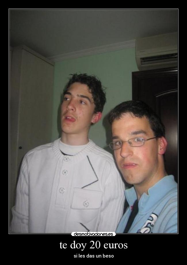 te doy 20 euros - 