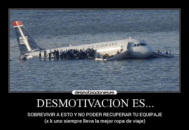 carteles desmotivacion es sobrevivir esto poder recuperar equipaje uno siempre lleva mej desmotivaciones