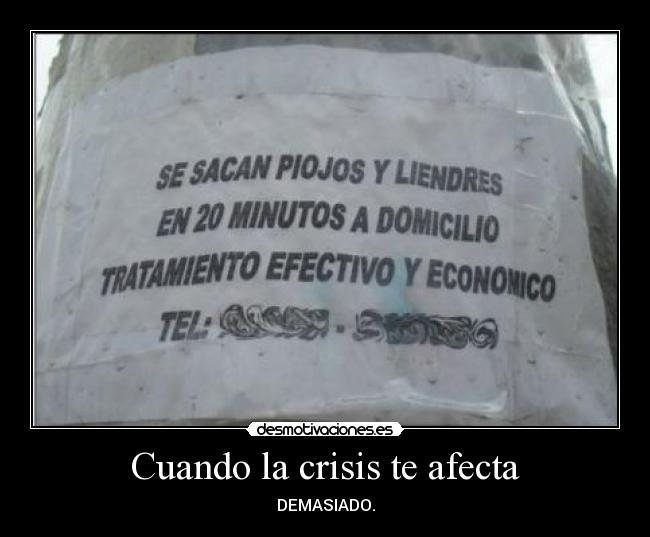Cuando la crisis te afecta - DEMASIADO.