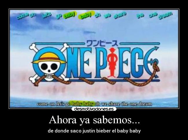 Ahora ya sabemos... - de donde saco justin bieber el baby baby