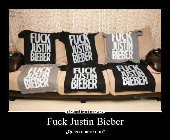 Fuck Justin Bieber - 