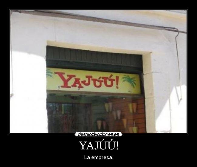 YAJÚÚ! - 