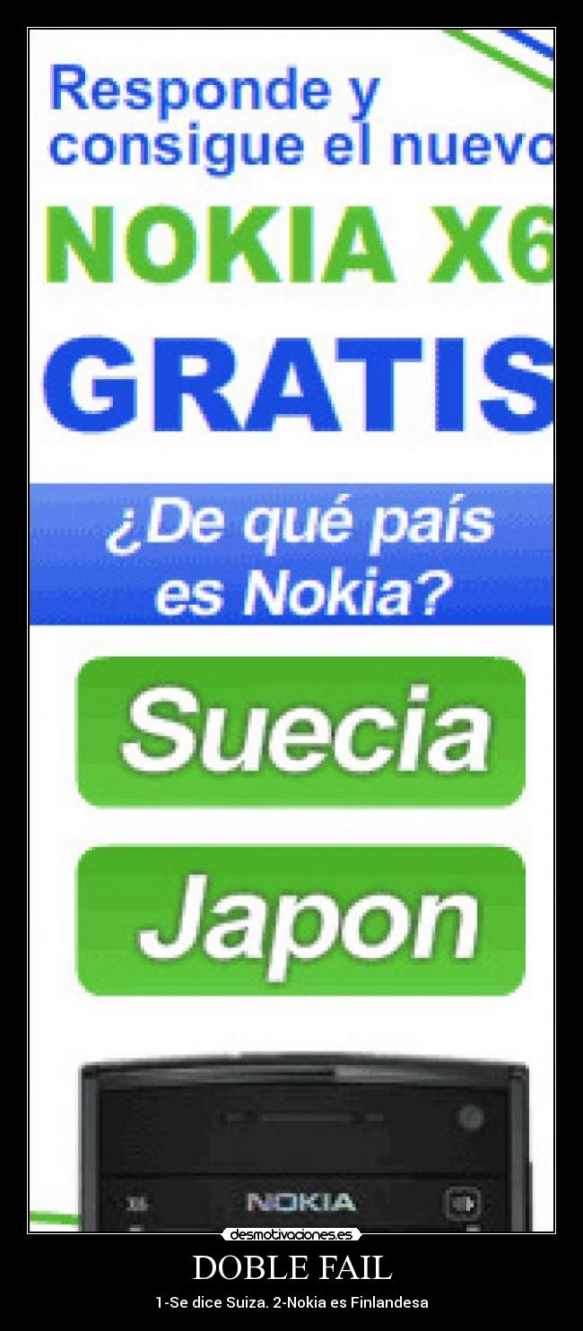 DOBLE FAIL - 1-Se dice Suiza. 2-Nokia es Finlandesa