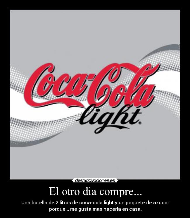 El otro dia compre... -