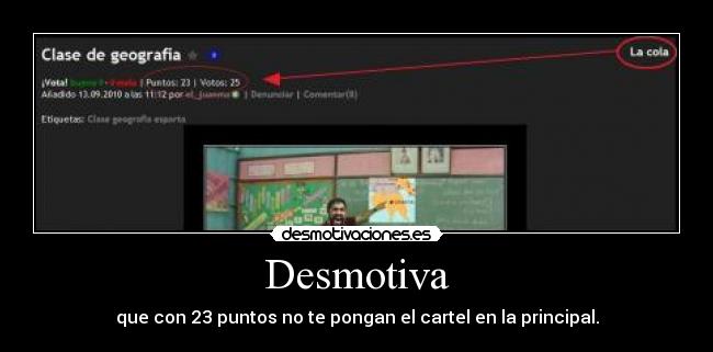 Desmotiva - que con 23 puntos no te pongan el cartel en la principal.