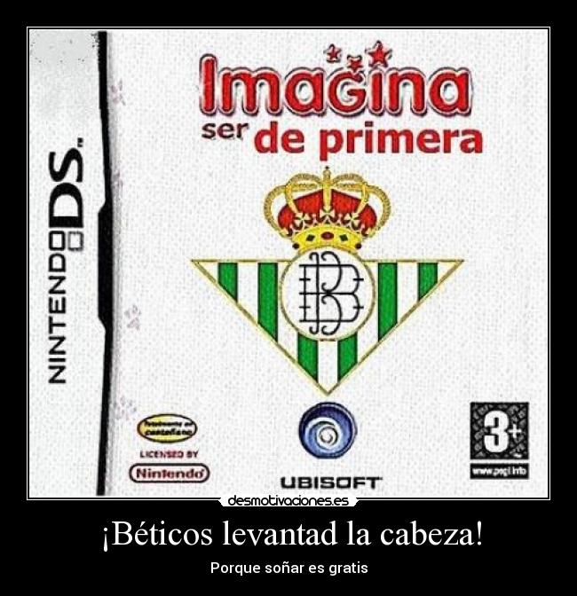 ¡Béticos levantad la cabeza! - Porque soñar es gratis