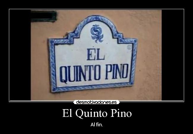 El Quinto Pino - Al fin.