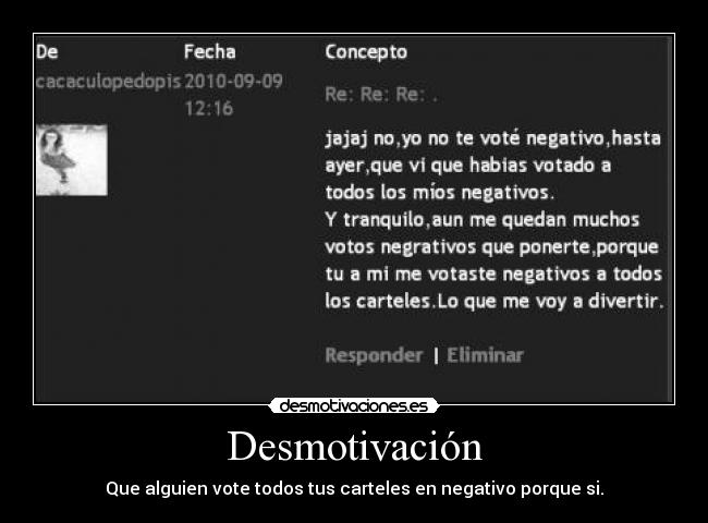 Desmotivación - Que alguien vote todos tus carteles en negativo porque si.