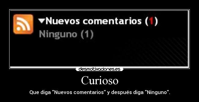 carteles curioso nuevos comentarios ninguno desmotivaciones