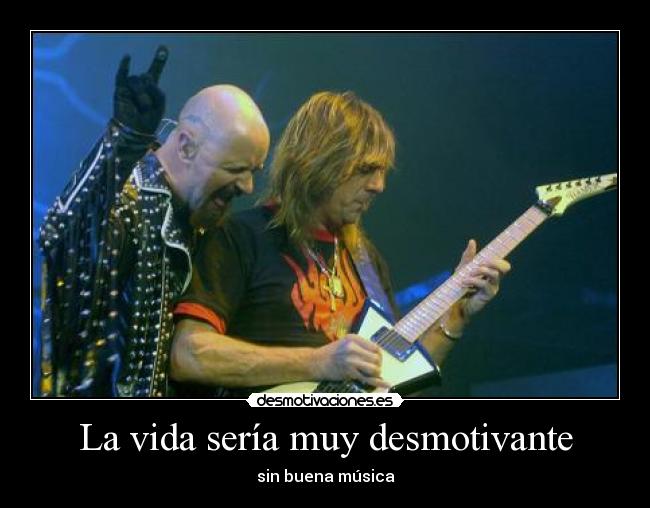 carteles vida vida seria muy desmotivante sin buena musica desmotivaciones