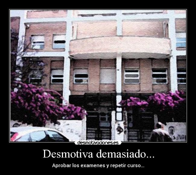 Desmotiva demasiado... -