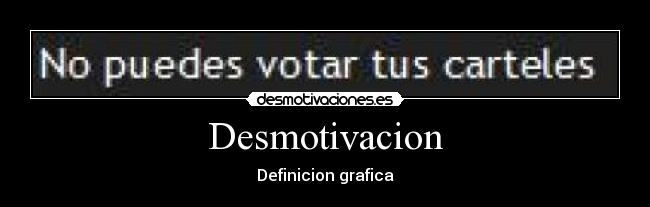 Desmotivacion - Definicion grafica