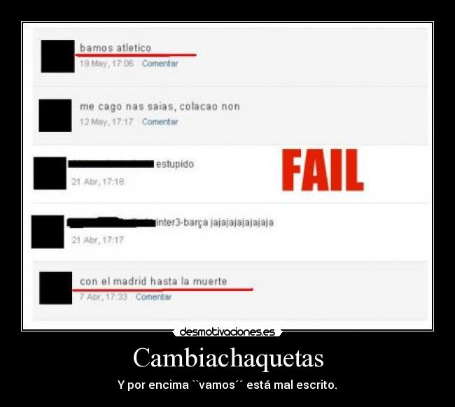 Cambiachaquetas - Y por encima ``vamos´´ está mal escrito.