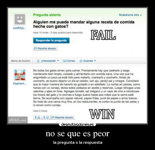 no se que es peor - la pregunta o la respuesta