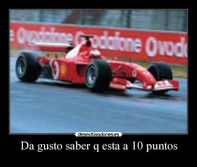 Da gusto saber q esta a 10 puntos - 