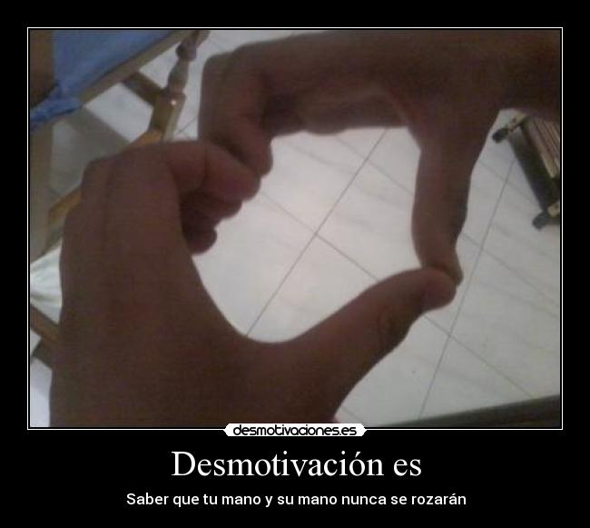 carteles corazon tristeza melancolia pareja mano rozar imposibilidad desmotivaciones