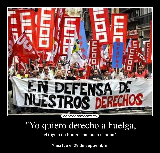 Yo quiero derecho a huelga, - 