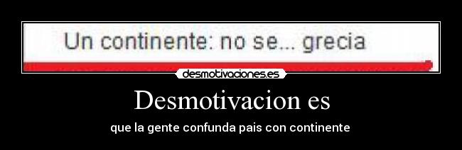 carteles continente grecia inculto inculta desmotivaciones