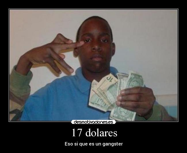17 dolares - Eso si que es un gangster