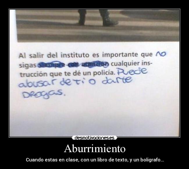 Aburrimiento - Cuando estas en clase, con un libro de texto, y un boligrafo...