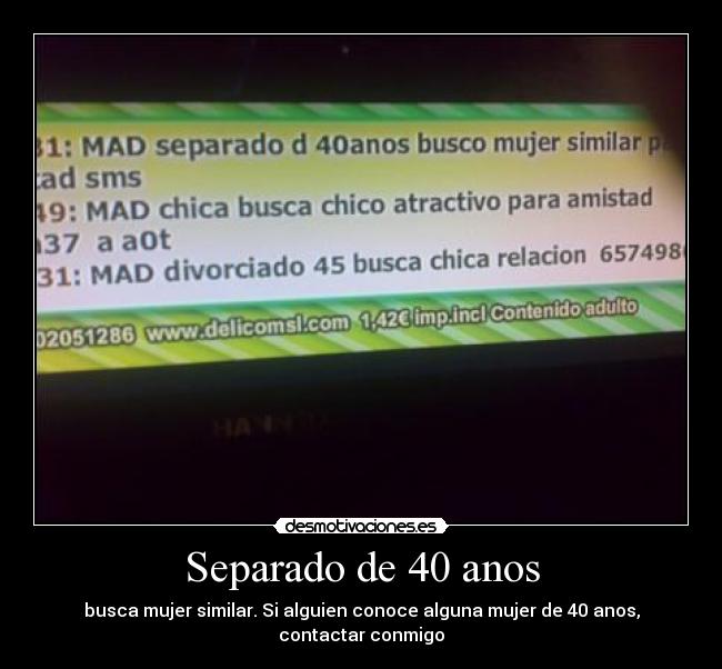Separado de 40 anos - busca mujer similar. Si alguien conoce alguna mujer de 40 anos, contactar conmigo