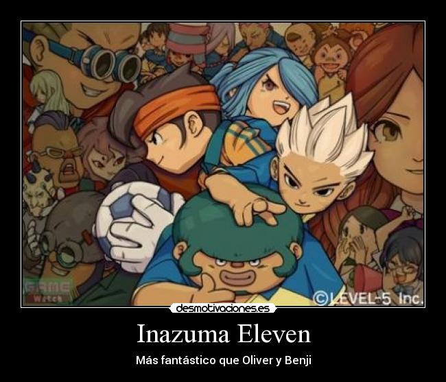 carteles allenfreeman1994 inazuma eleven super magos del balon copia oliver benji verdad anime manga japon desmotivaciones