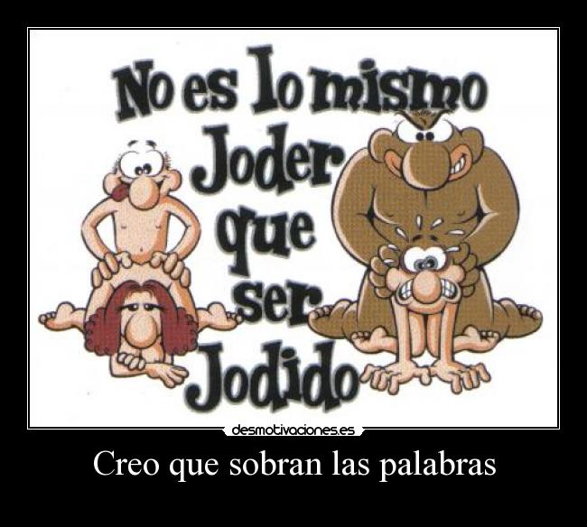 Creo que sobran las palabras - 