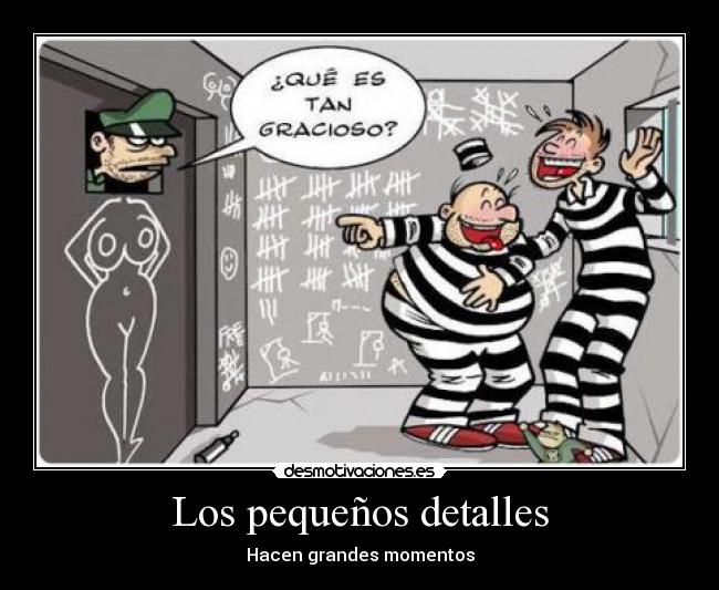 Los pequeños detalles - Hacen grandes momentos