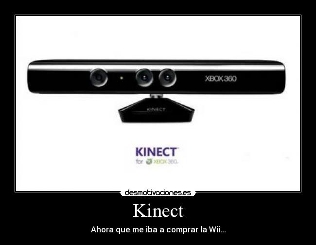 Kinect - Ahora que me iba a comprar la Wii...