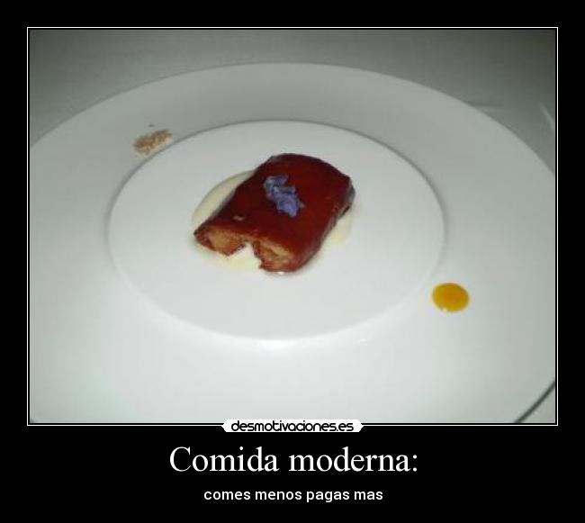 Comida moderna: -