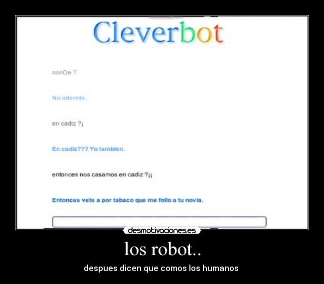 los robot.. - despues dicen que comos los humanos 