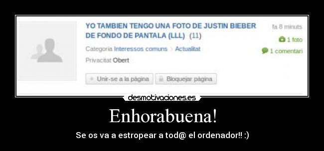 Enhorabuena! - Se os va a estropear a tod@ el ordenador!! :)