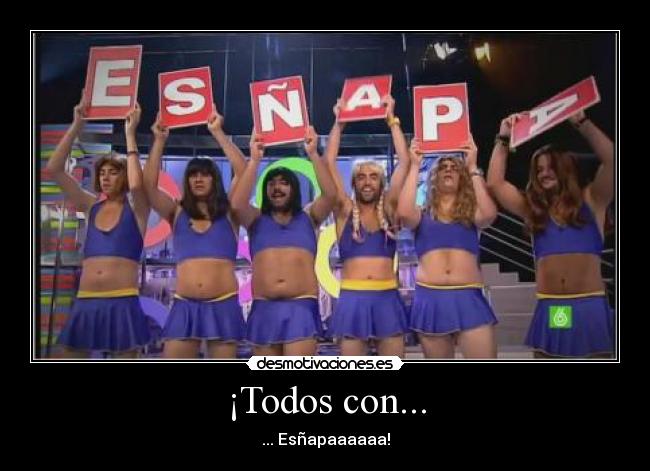 ¡Todos con... -