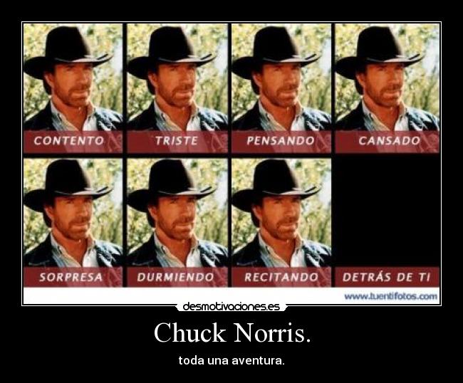 Chuck Norris. - toda una aventura.