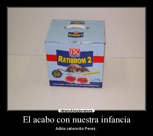 El acabo con nuestra infancia - Adiós ratoncito Perez. 