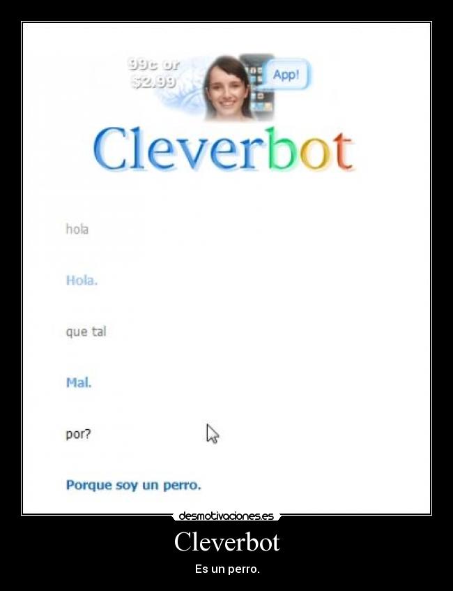 Cleverbot - Es un perro.