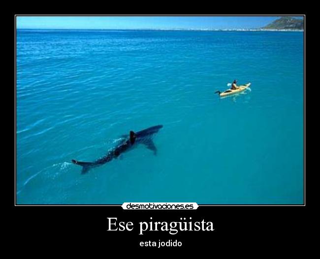 Ese piragüista - esta jodido