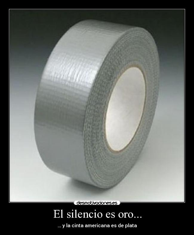 carteles silencio oro plata cinta silencio desmotivaciones