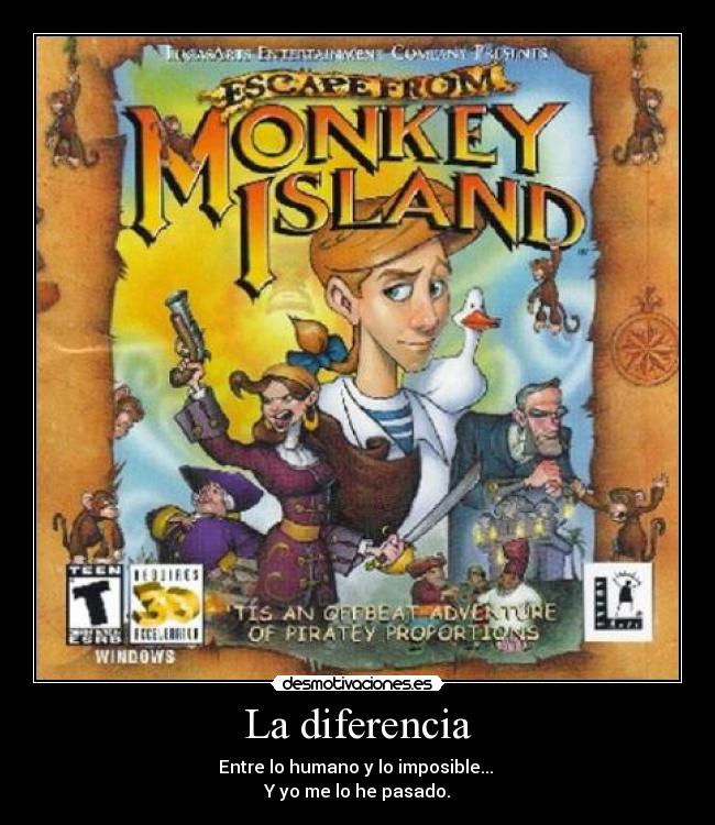 La diferencia - Entre lo humano y lo imposible...
Y yo me lo he pasado.